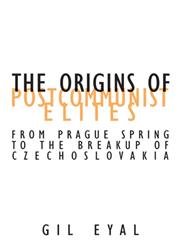 The Origins Of Postcommunist Elites: From Prague Spring To The Breakup Of Czechoslovakia (Contradictions, Vol 17) Social Sciences