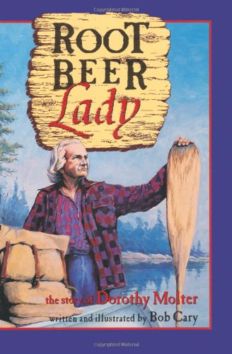 Root Beer Lady: The Story Of Dorothy Molter Contemporary literature