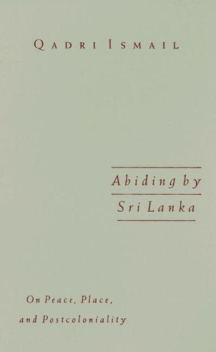 Abiding by Sri Lanka: On Peace, Place, and Postcolonality (Public Worlds, Band 16) Social Sciences
