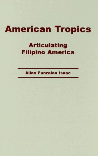American Tropics: Articulating Filipino America: Articulating Filipio America (Critical American Studies) Books