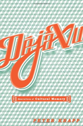 Deja Vu: Aberrations Of Cultural Memory: Aberrations of Cultural Memory Volume 12 (Electronic Mediations, Band 12) Philosophy