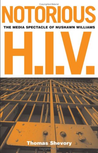 Notorious H.I.V.: The Media Spectacle Of Nushawn Williams Law