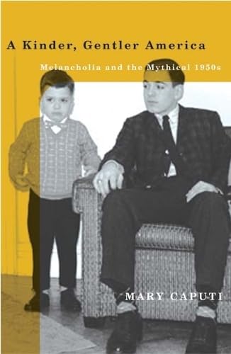 A Kinder, Gentler America: Melancholia and the Mythical 1950s Social Sciences