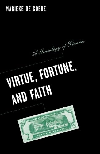 Virtue, Fortune, and Faith: A Genealogy of Finance: A Geneaology Of Finance (Borderlines, 24) Business, Finance & Career
