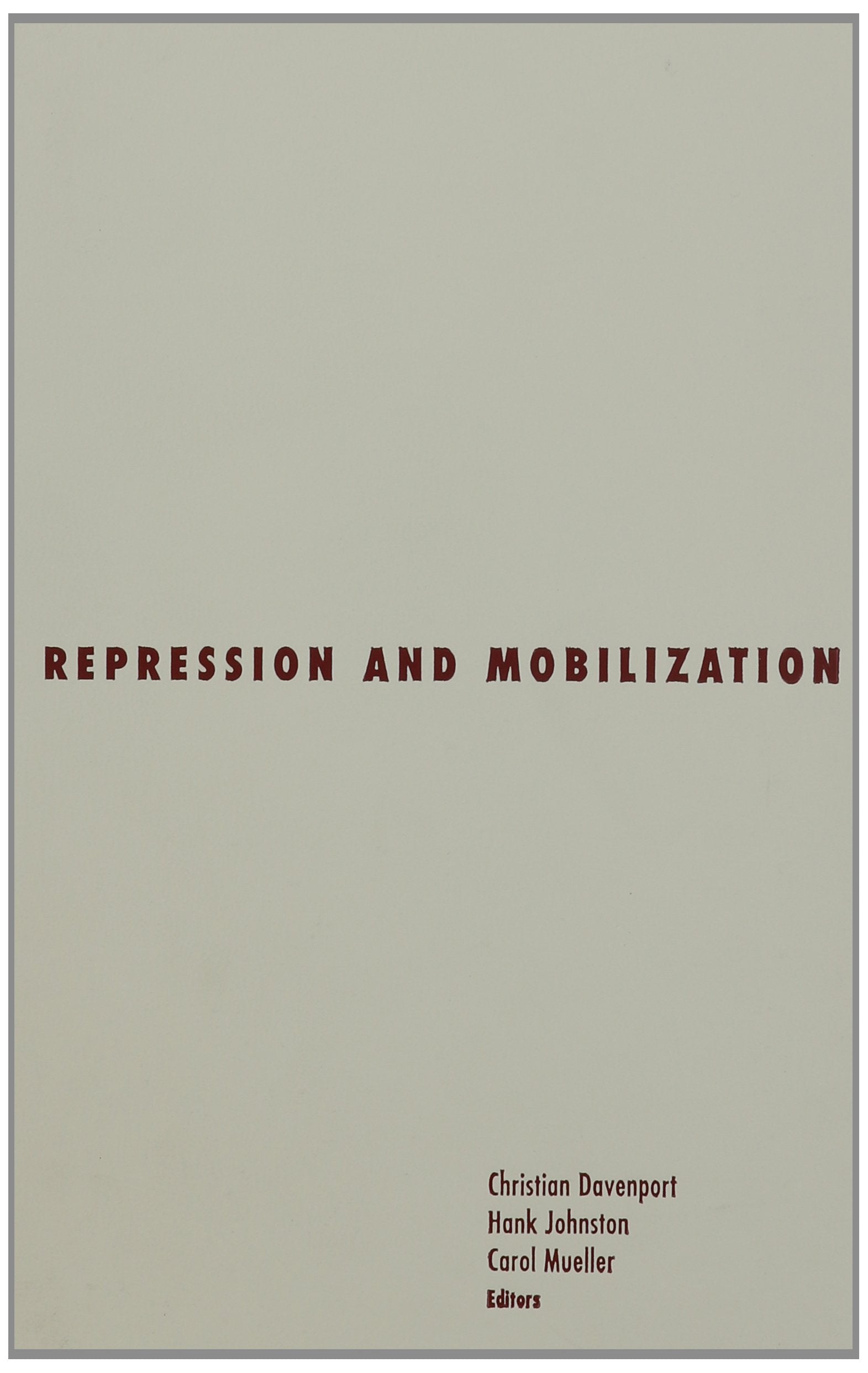 Repression And Mobilization (SOCIAL MOVEMENTS, PROTEST AND CONTENTION, Band 21) Books