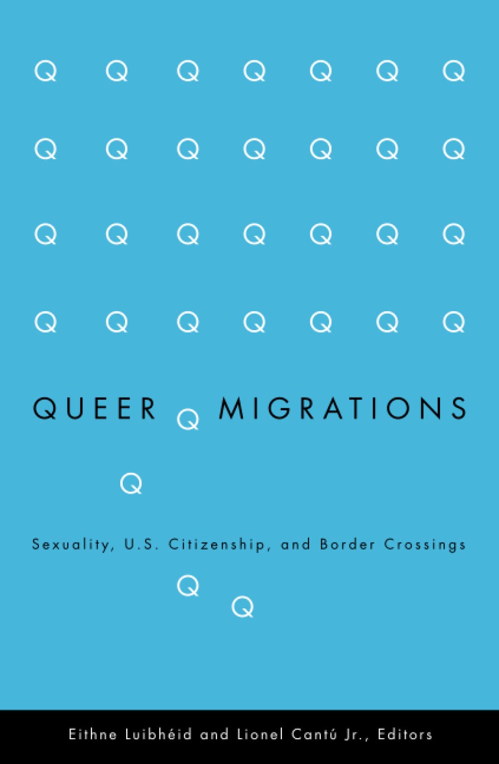 Queer Migrations: Sexuality, U.S. Citizenship, And Border Crossings book