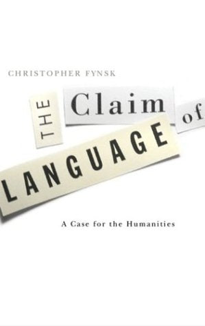 Claim Of Language: A Case For The Humanities Philosophy