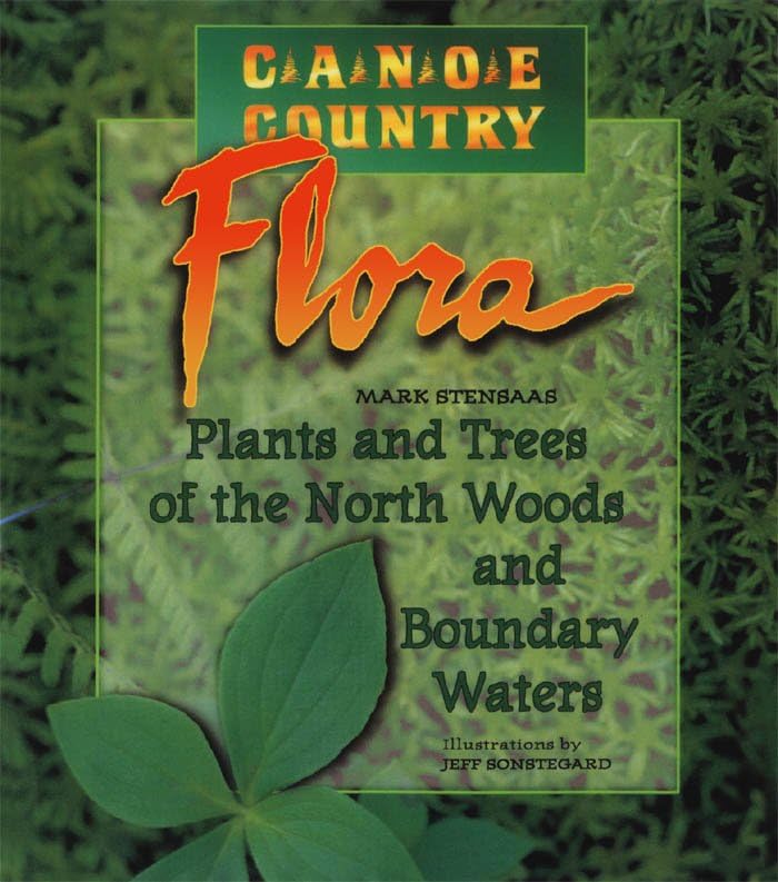 Canoe Country Flora: Plants and Trees of the North Woods and Boundary Waters Geology & Geography