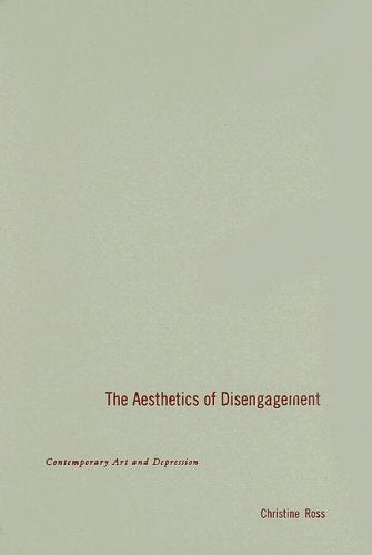 The Aesthetics of Disengagement: Contemporary Art and Depression Medicine