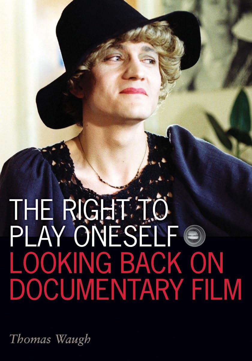The Right to Play Oneself: Looking Back on Documentary Film (Visible Evidence, Band 23) Books