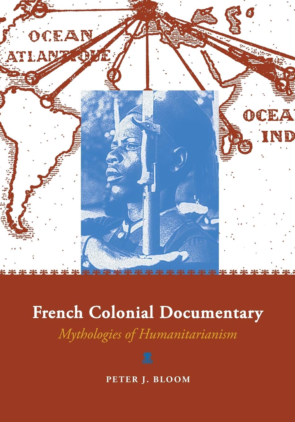 French Colonial Documentary: Mythologies of Humanitarianism book