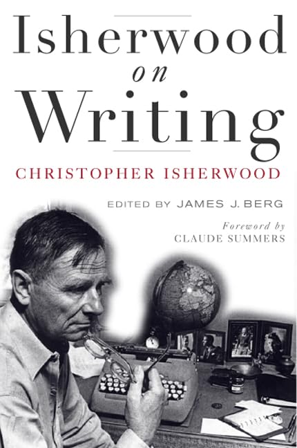 Isherwood on Writing: The Lectures in California Books