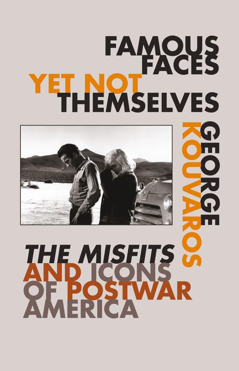 Famous Faces Yet Not Themselves: The Misfits and Icons of Postwar America book