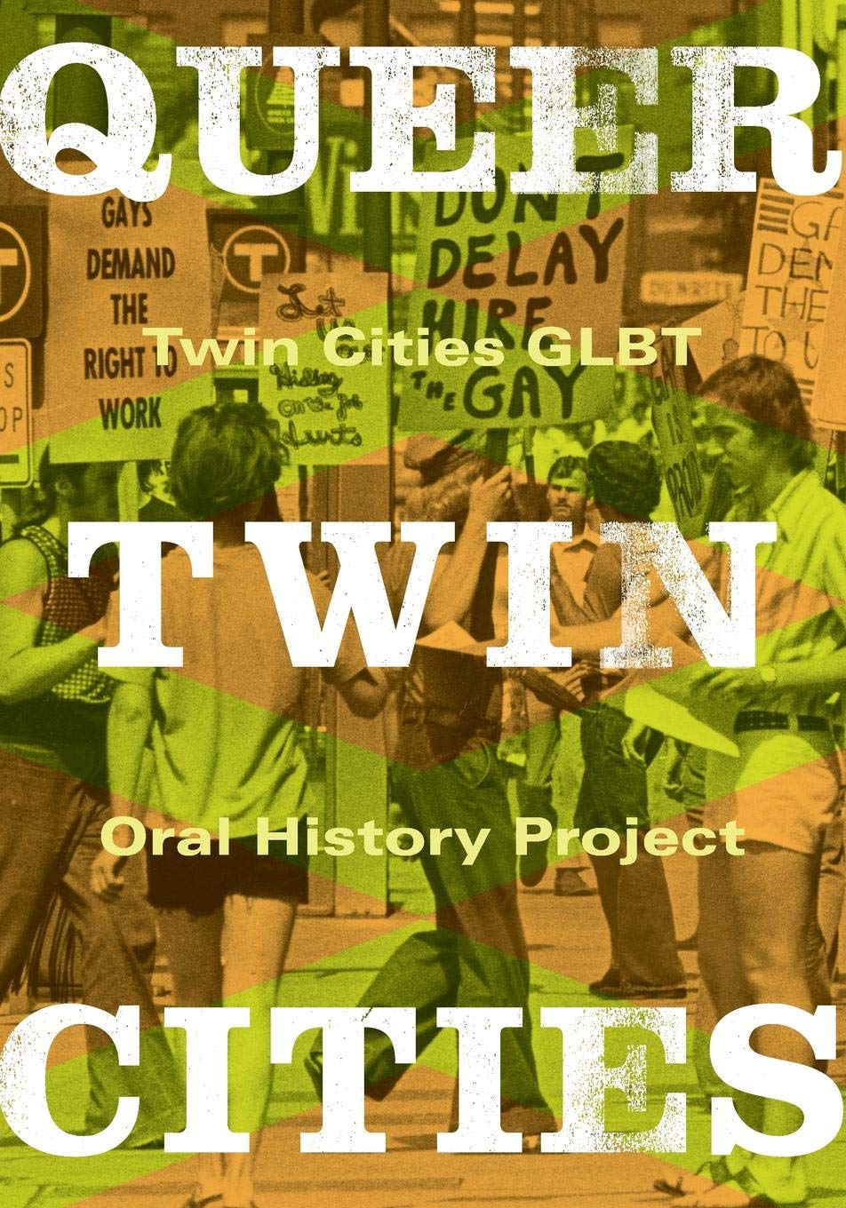 Queer Twin Cities: Twin Cities GLBT Oral History Project book