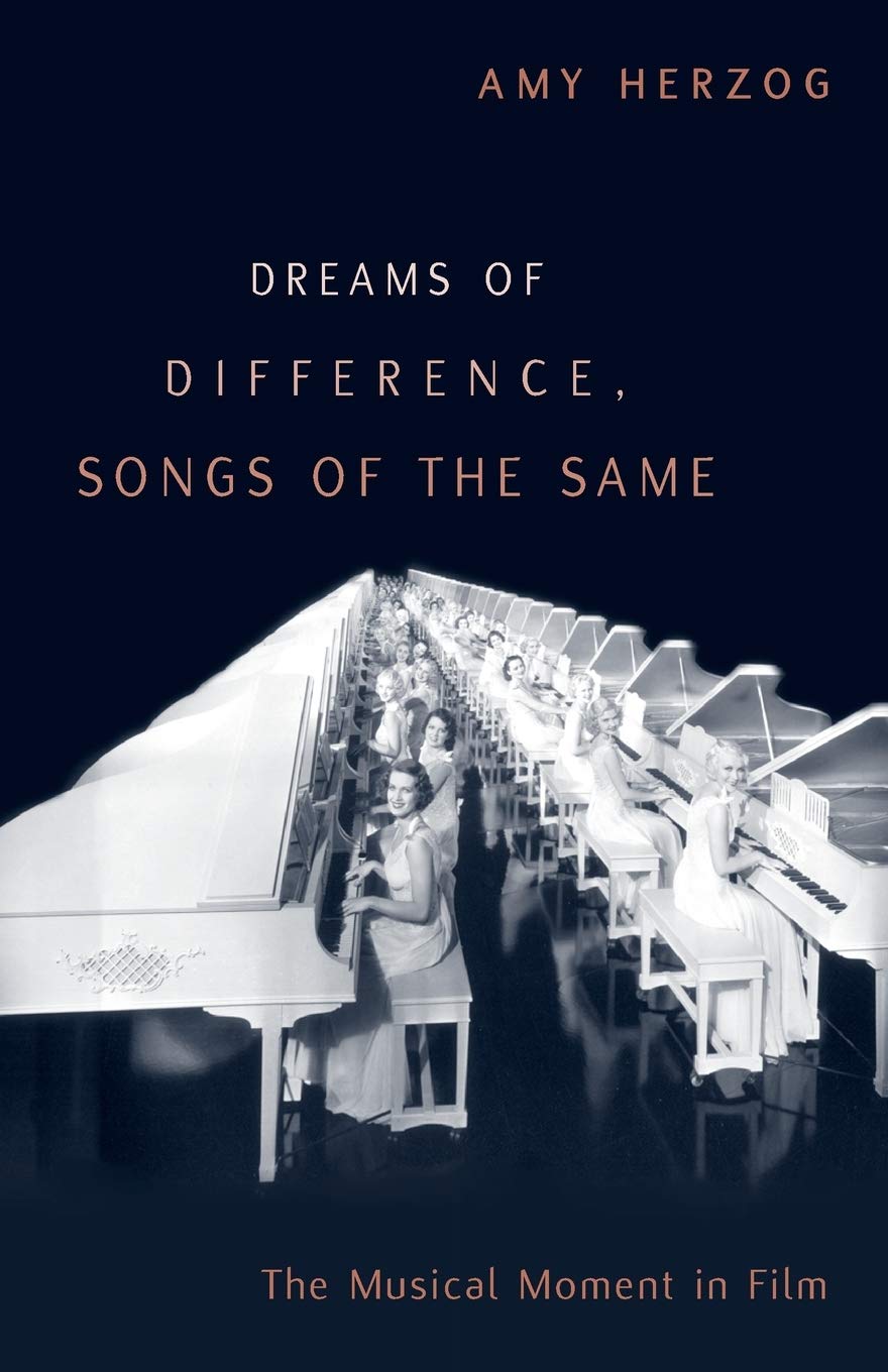 Dreams of Difference, Songs of the Same: The Musical Moment in Film Film, Art & Culture