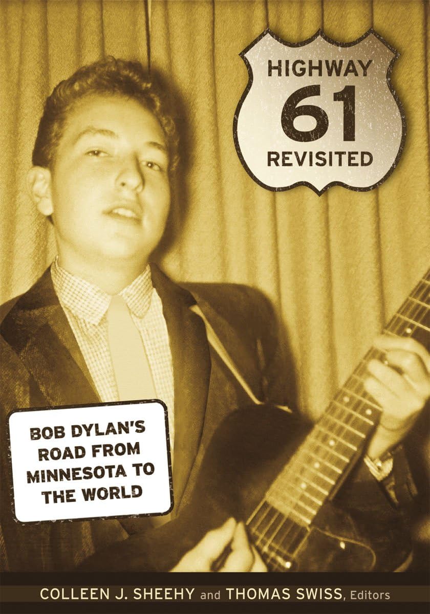 Highway 61 Revisited: Bob Dylan's Road from Minnesota to the World book