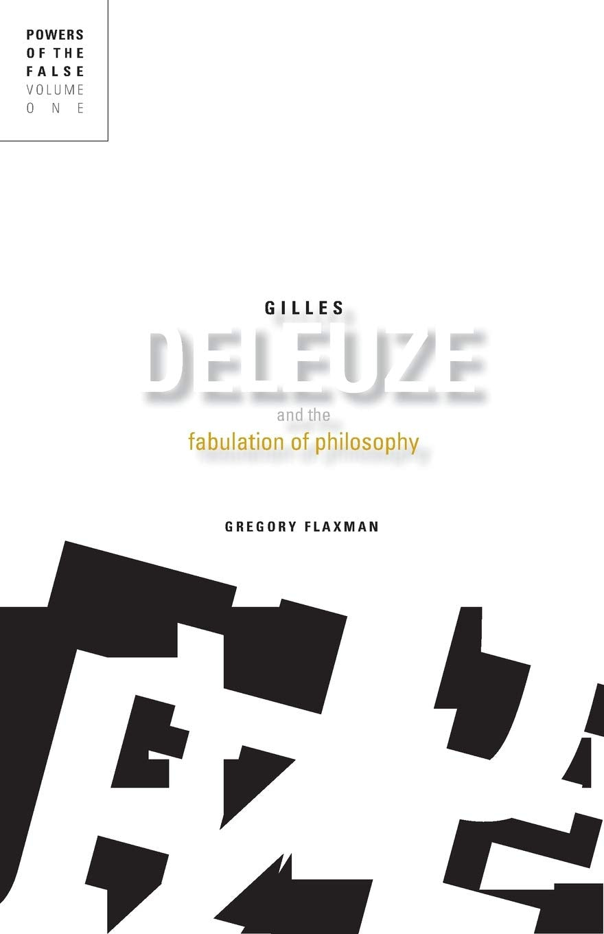 Gilles Deleuze and the Fabulation of Philosophy: Powers of the False book