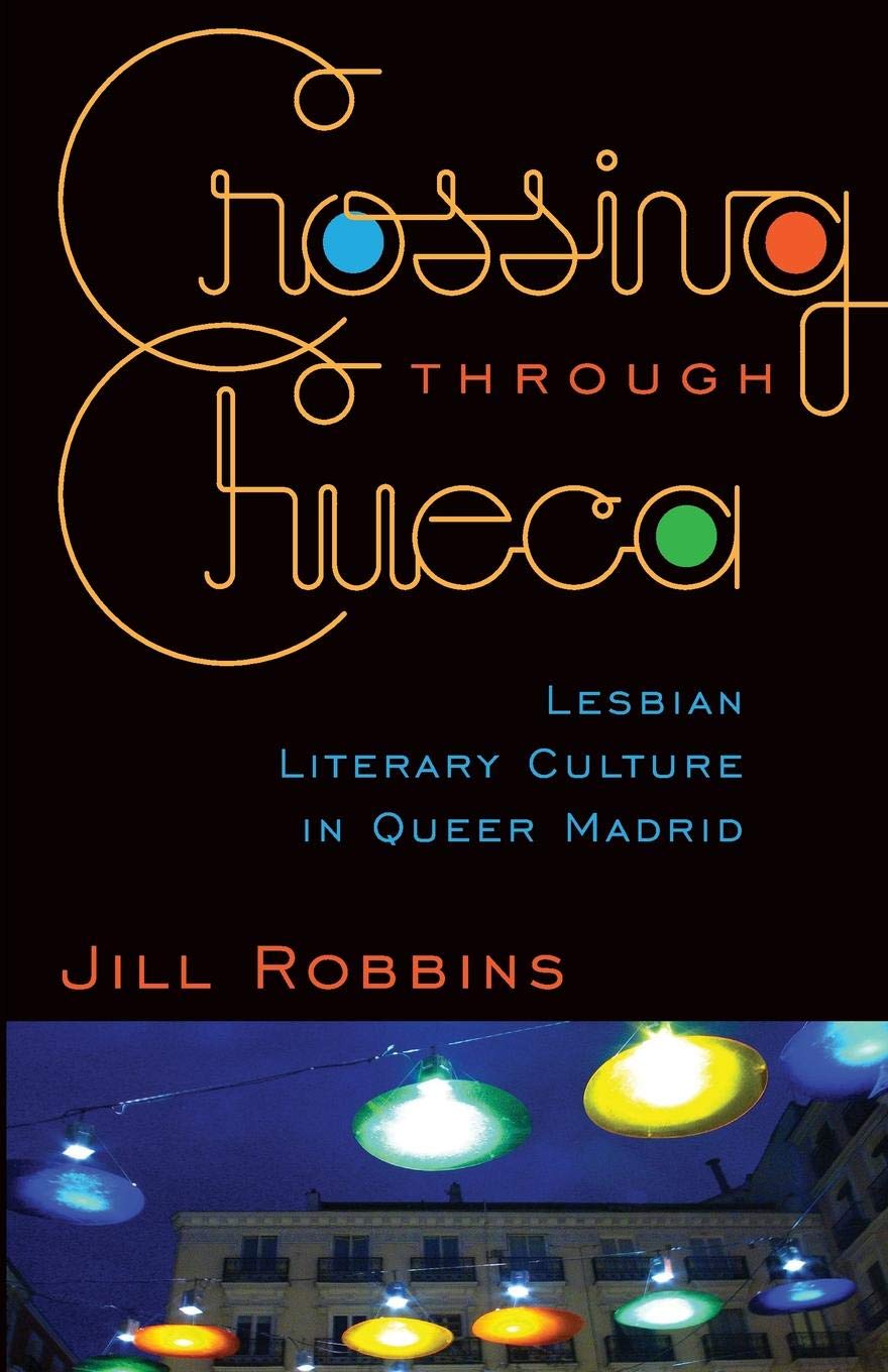 Crossing through Chueca: Lesbian Literary Culture in Queer Madrid Books