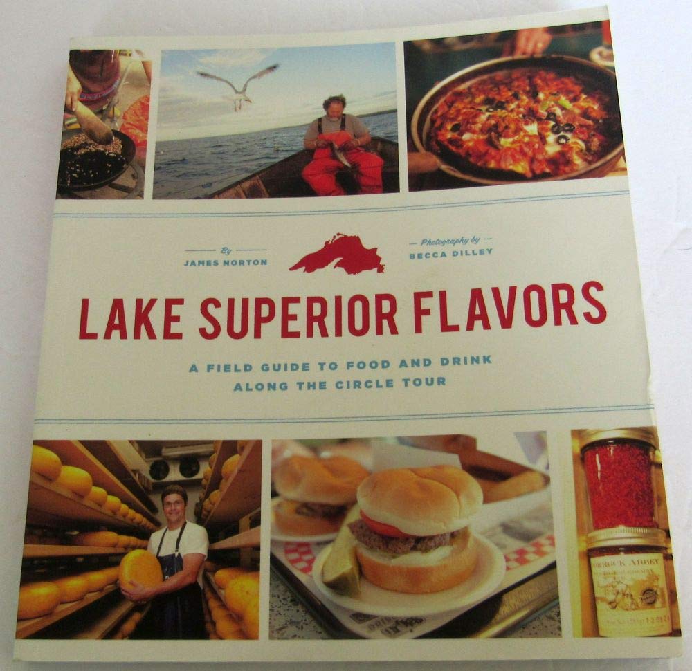 Lake Superior Flavors: A Field Guide to Food and Drink along the Circle Tour Social Sciences