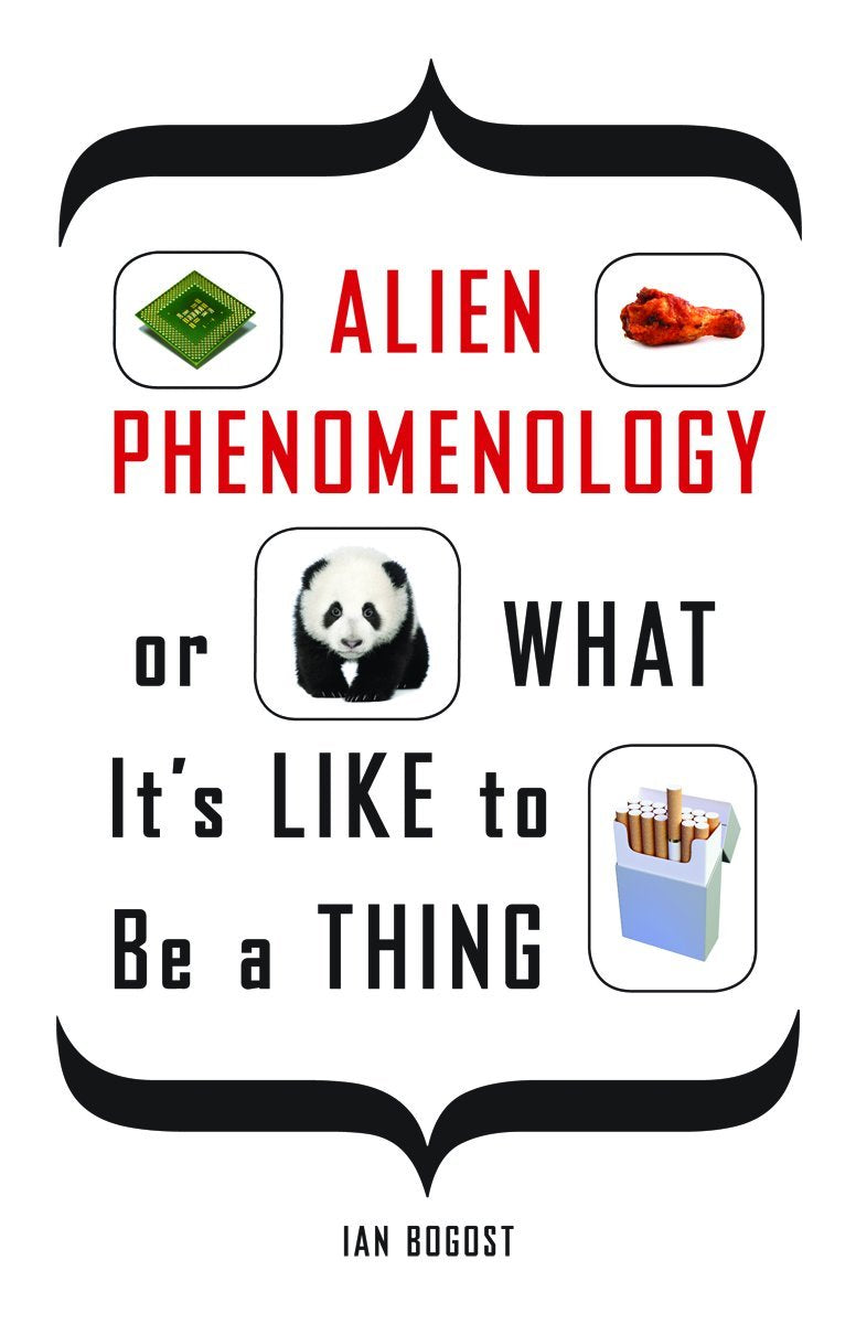 Alien Phenomenology, or What It's Like to Be a Thing (Posthumanities, Band 20) Philosophy