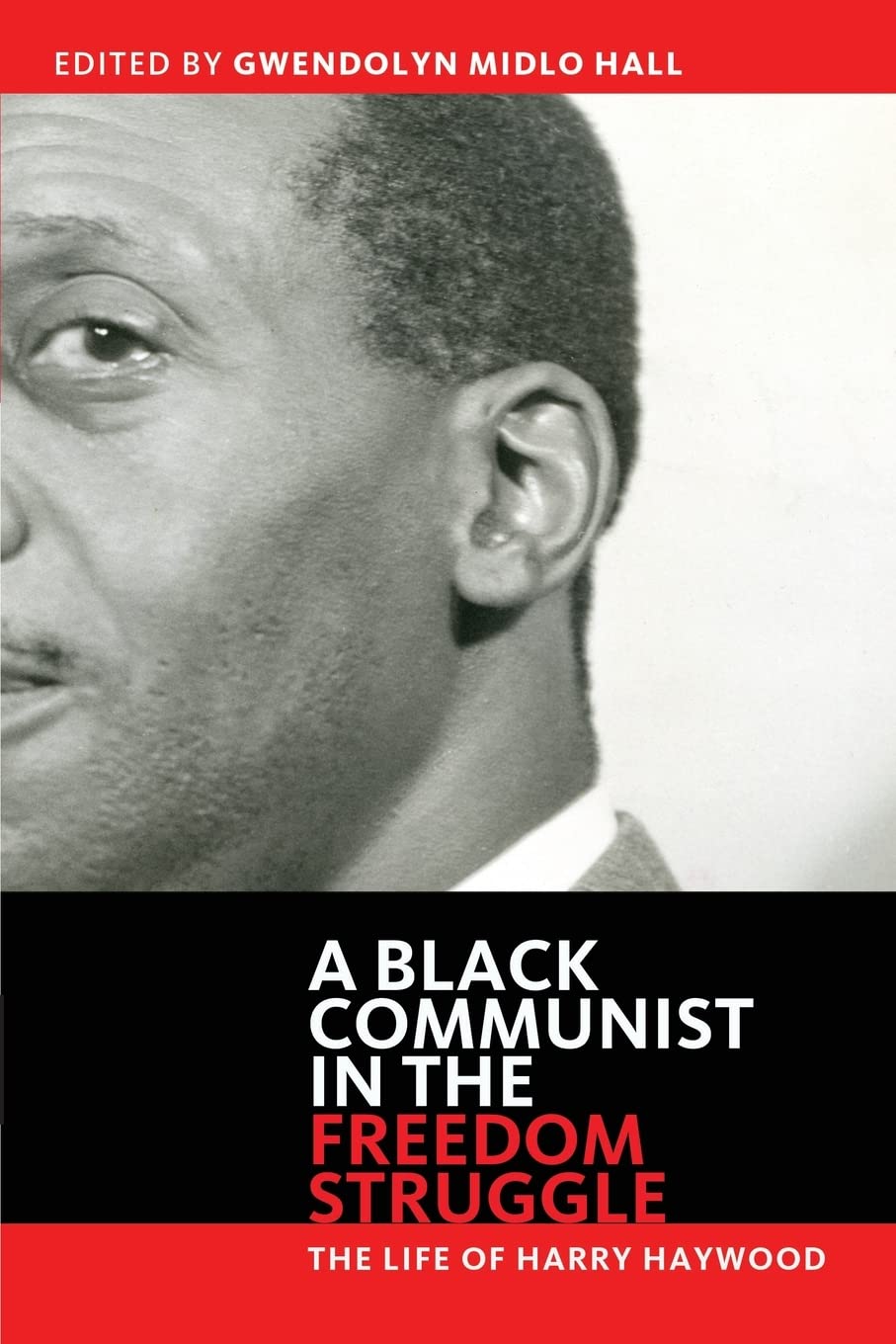 Black Communist in the Freedom Struggle: The Life of Harry Haywood Books