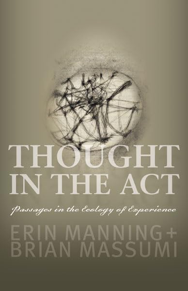 Thought in the Act: Passages in the Ecology of Experience Philosophy