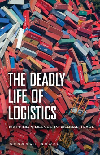 The Deadly Life of Logistics: Mapping Violence in Global Trade Law
