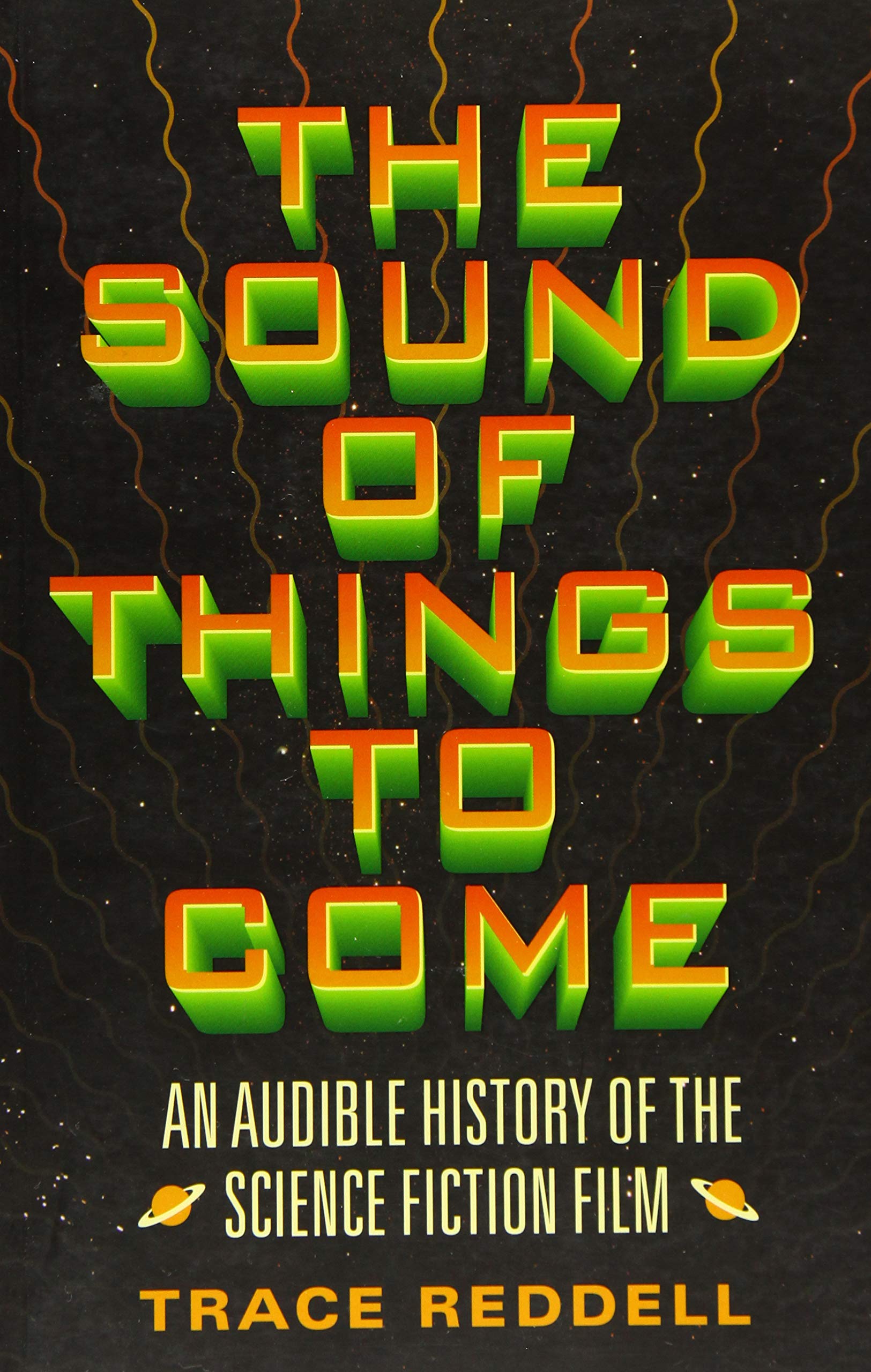 The Sound of Things to Come: An Audible History of the Science Fiction Film book
