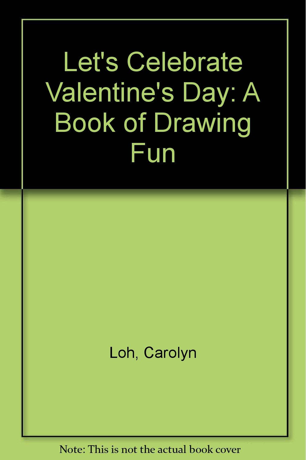 Let's Celebrate Valentine's Day: A Book of Drawing Fun Books
