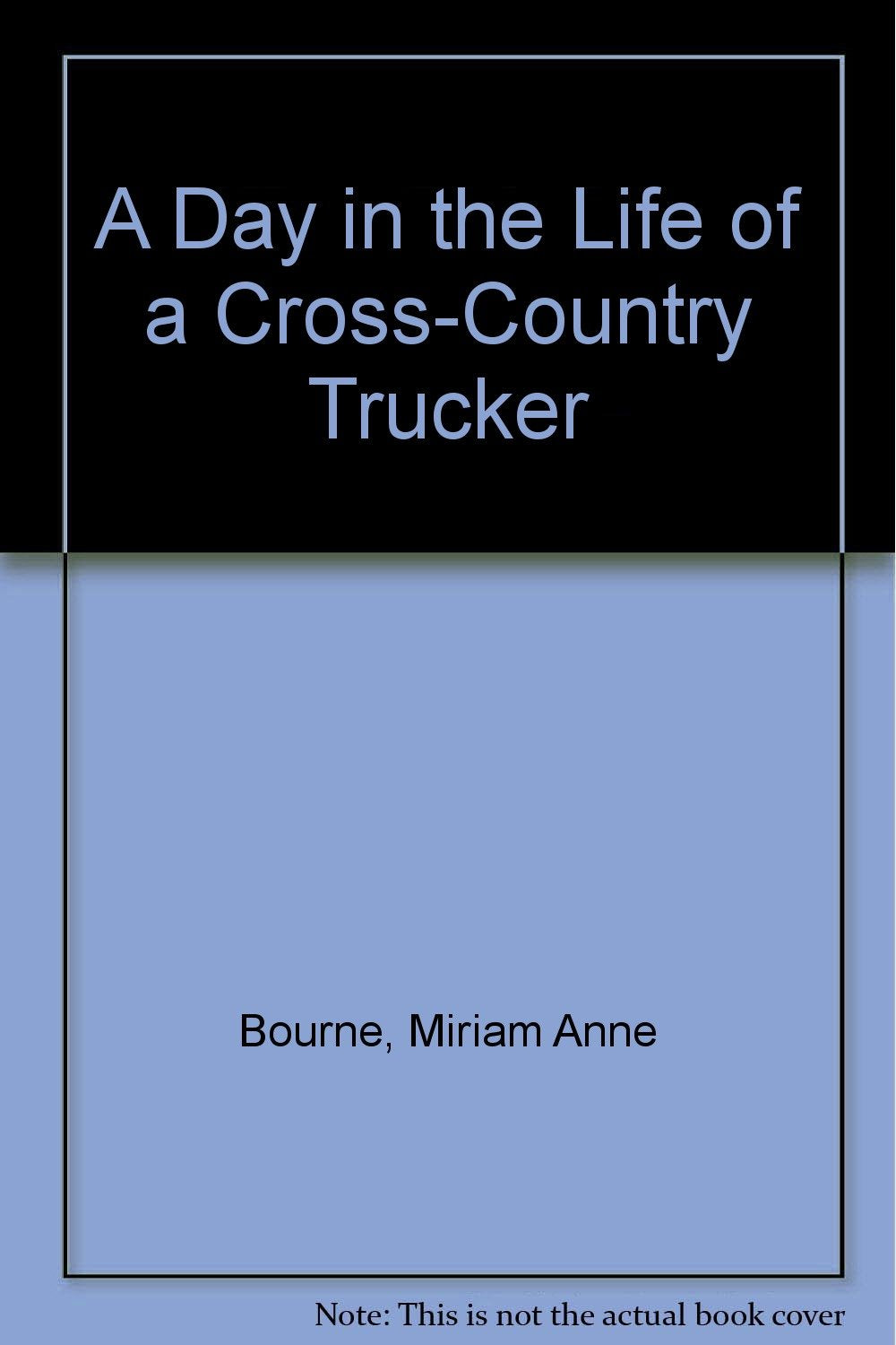 A Day in the Life of a Cross-Country Trucker Books