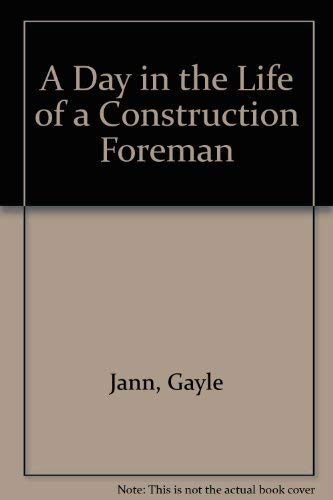 A Day in the Life of a Construction Foreman Business & Technology