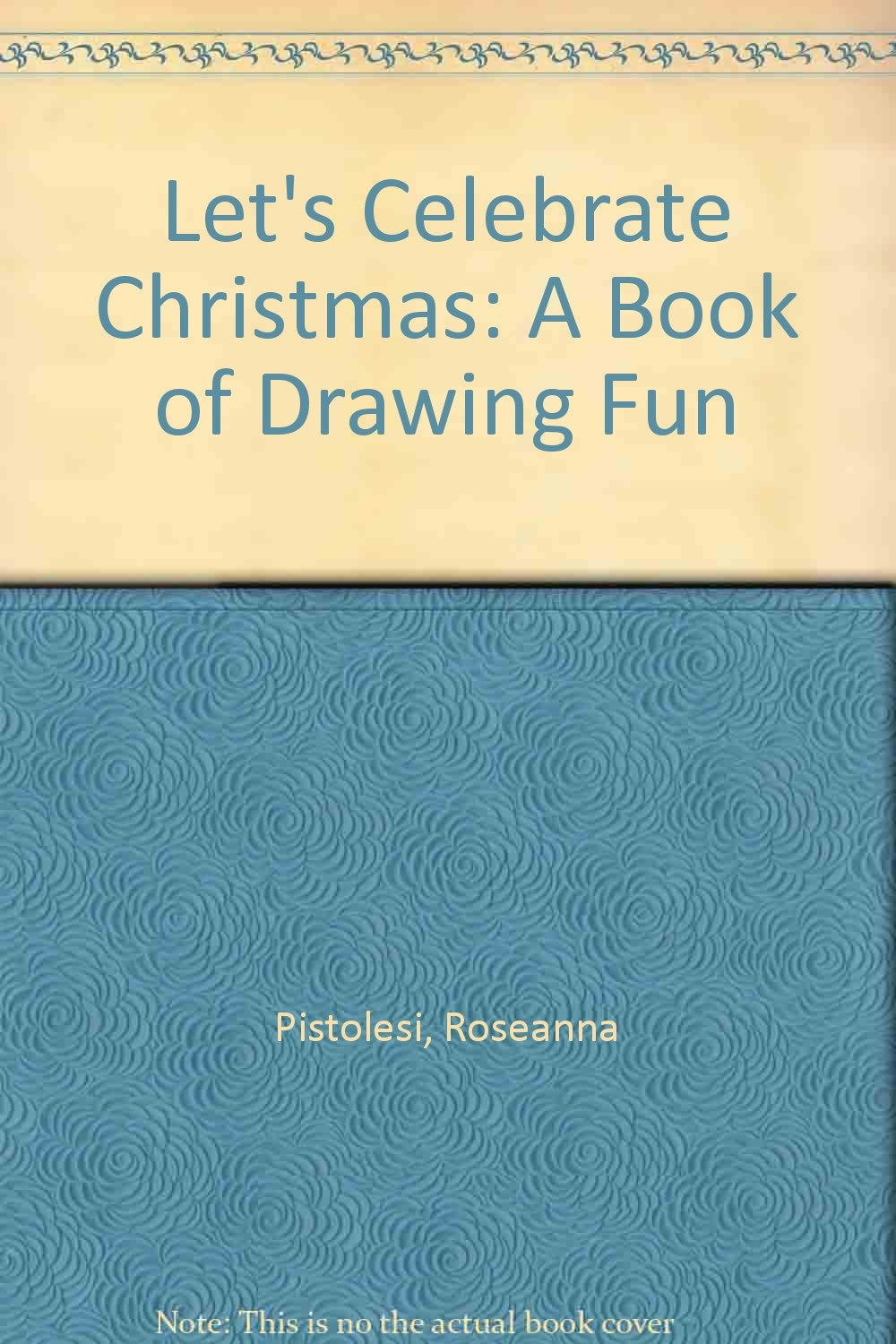 Let's Celebrate Christmas: A Book of Drawing Fun Books
