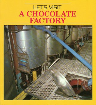 Let's Visit a Chocolate Factory Books