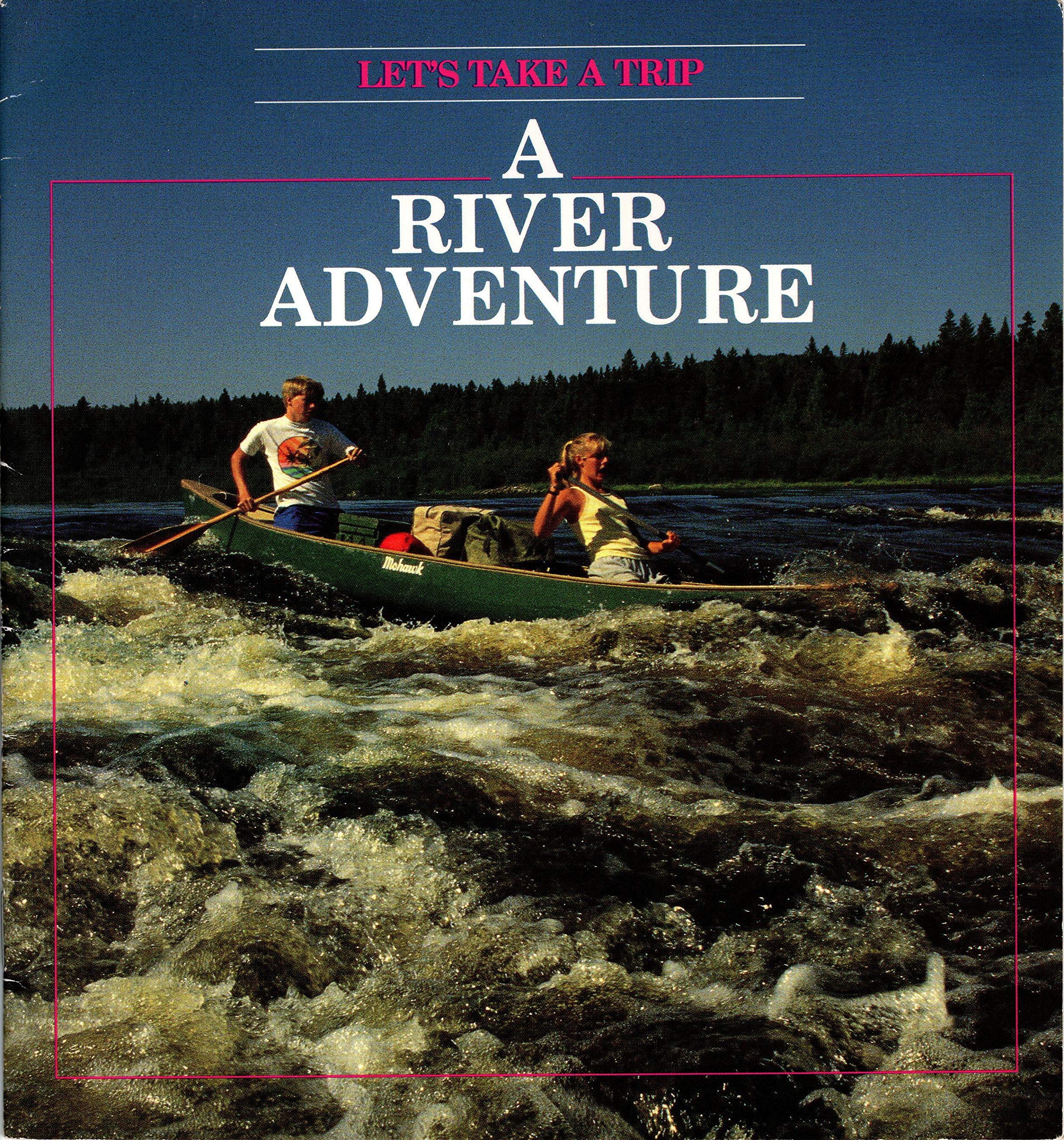 A River Adventure (Let's Take a Trip) Books