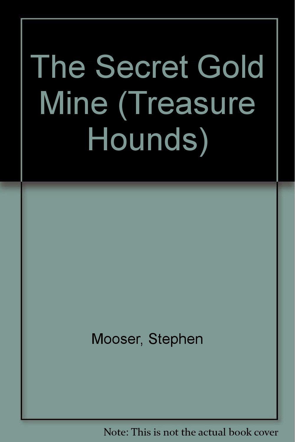 The Secret Gold Mine (Treasure Hounds) Novels & Short Stories