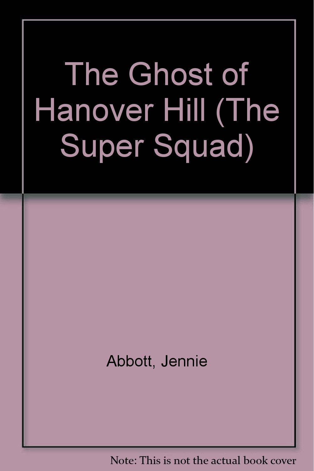 The "Ghost" of Hanover Hill (The Super Squad) Novels & Short Stories