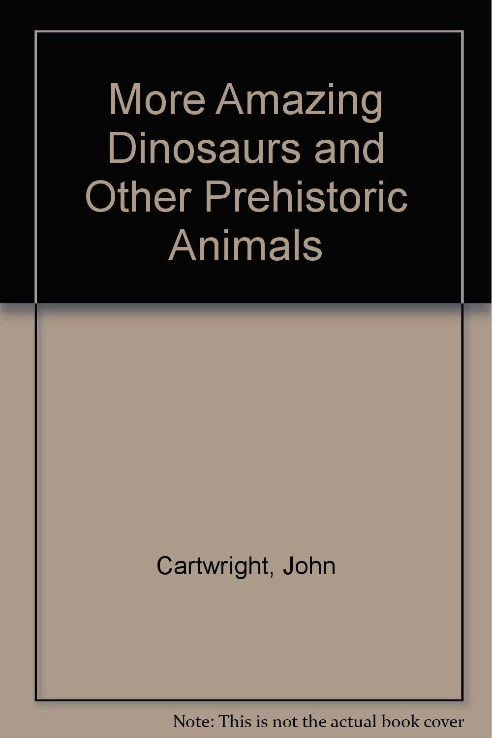 More Amazing Dinosaurs and Other Prehistoric Animals Books