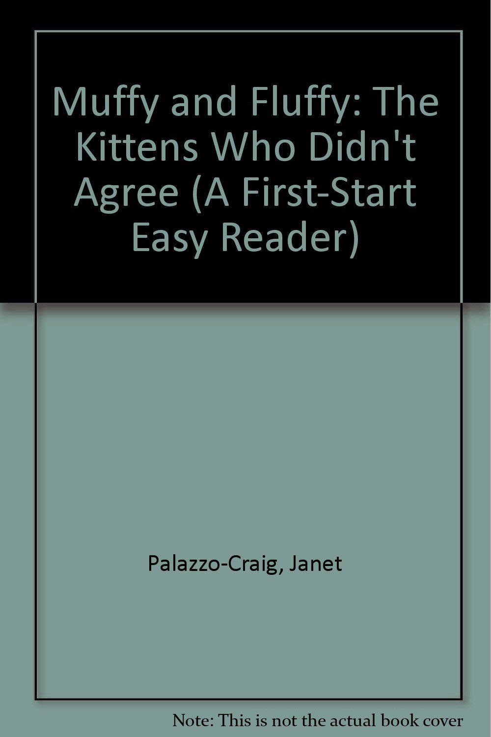 Muffy and Fluffy: The Kittens Who Didn't Agree (A First-Start Easy Reader) Books