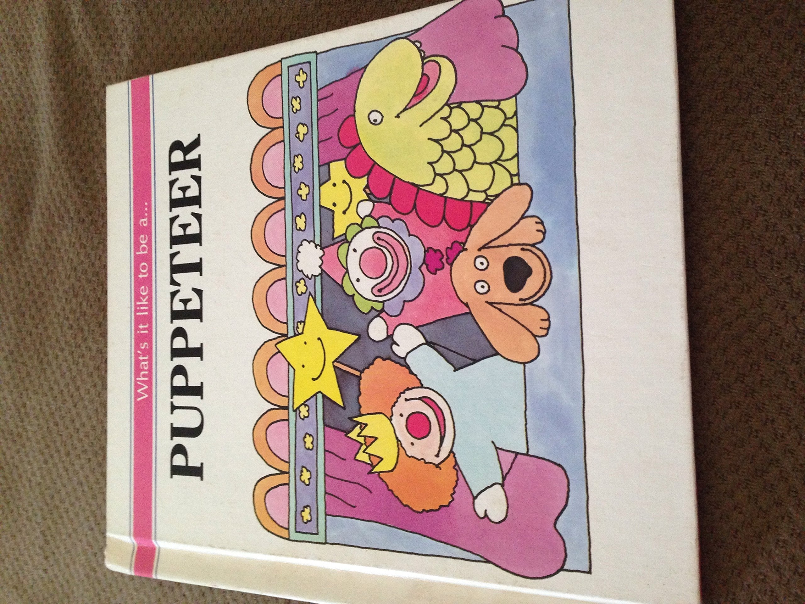 What's It Like to Be a Puppeteer Books