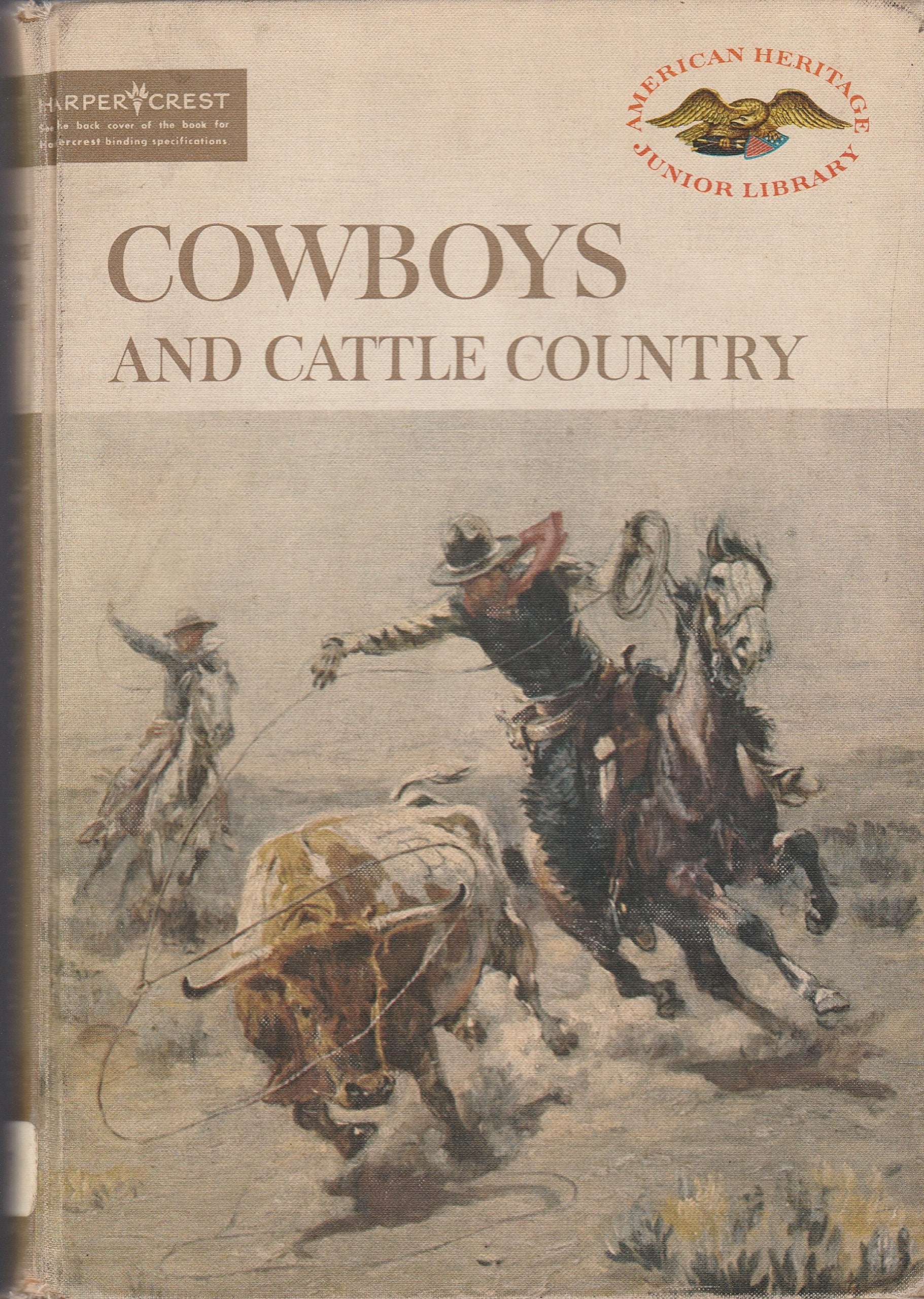 Cowboys and Cattle Country (American Heritage Junior Library) Young adult books