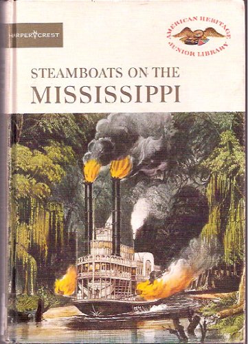 Steamboats on the Mississippi (American Heritage Junior Library) Books