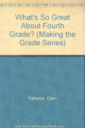 What's So Great About Fourth Grade? (Making the Grade Series) Books