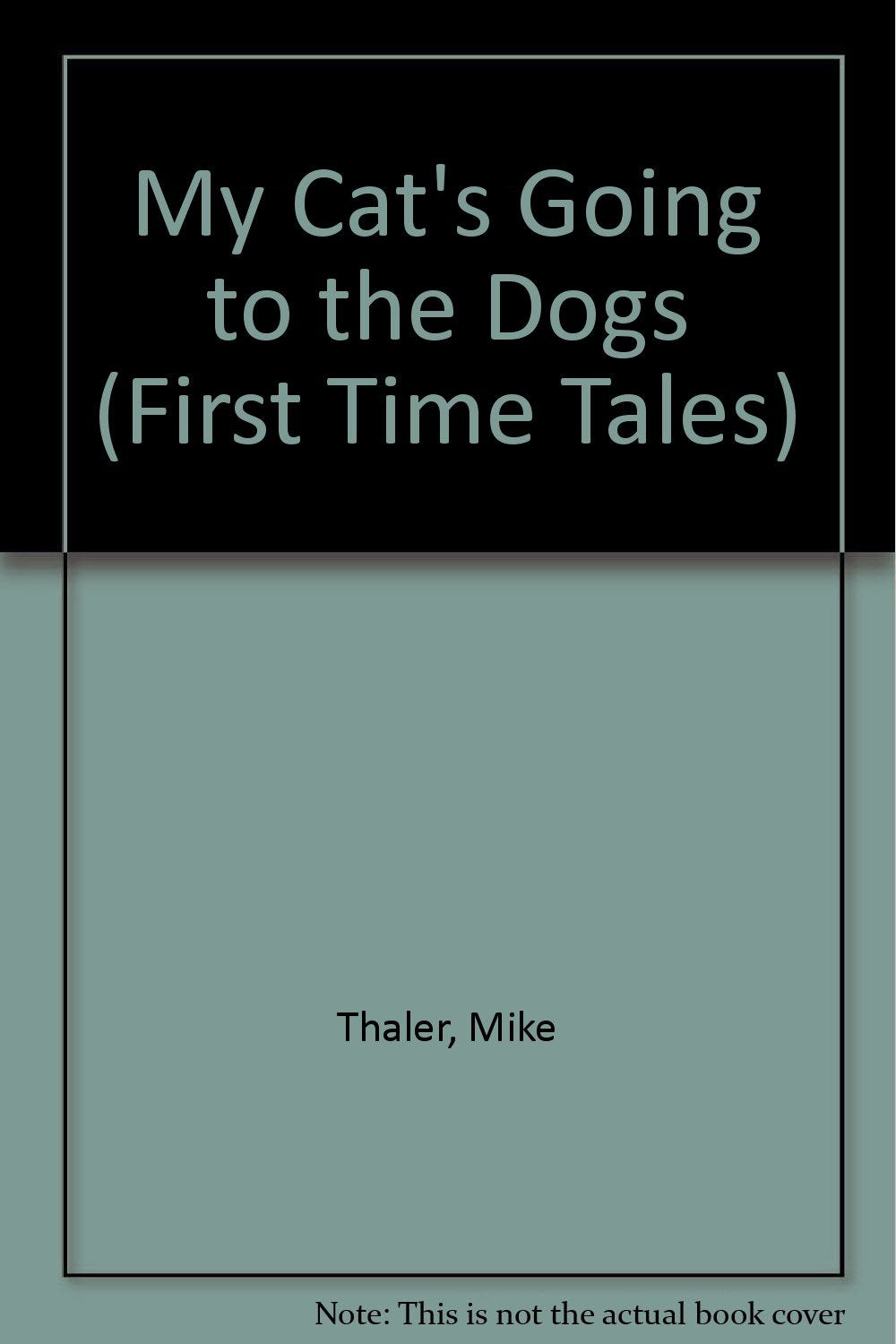 My Cat's Going to the Dogs (First Time Tales) Books