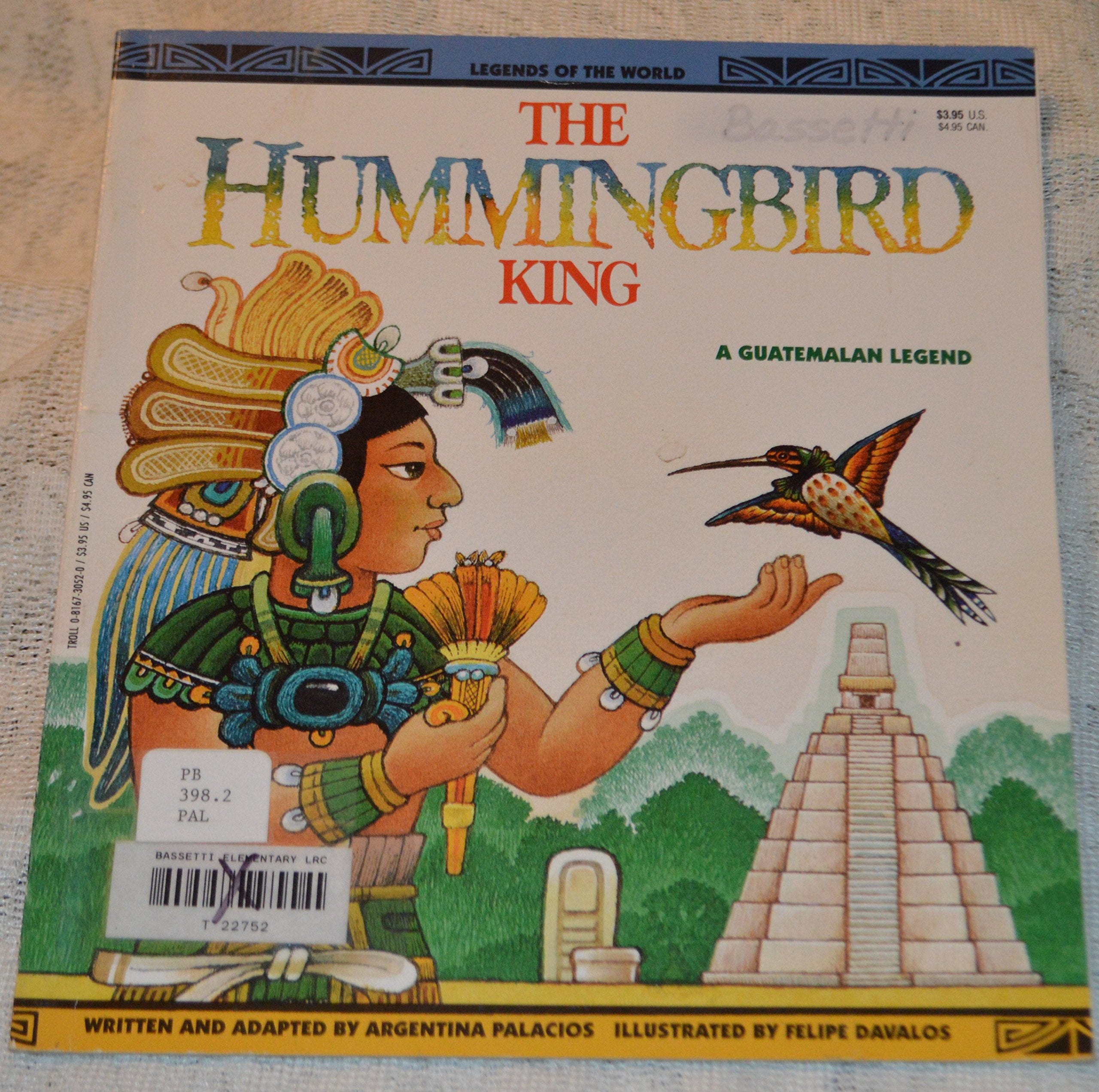 The Hummingbird King: A Guatemalan Legend (Legends of the World) Fairy Tales & Legends
