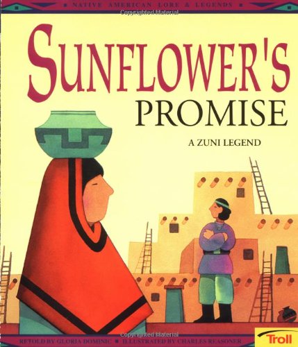 Sunflower's Promise: A Zuni Legend (Native American Lore and Legends) Fairy Tales & Legends