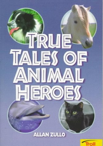 True Tales of Animal Heroes Books