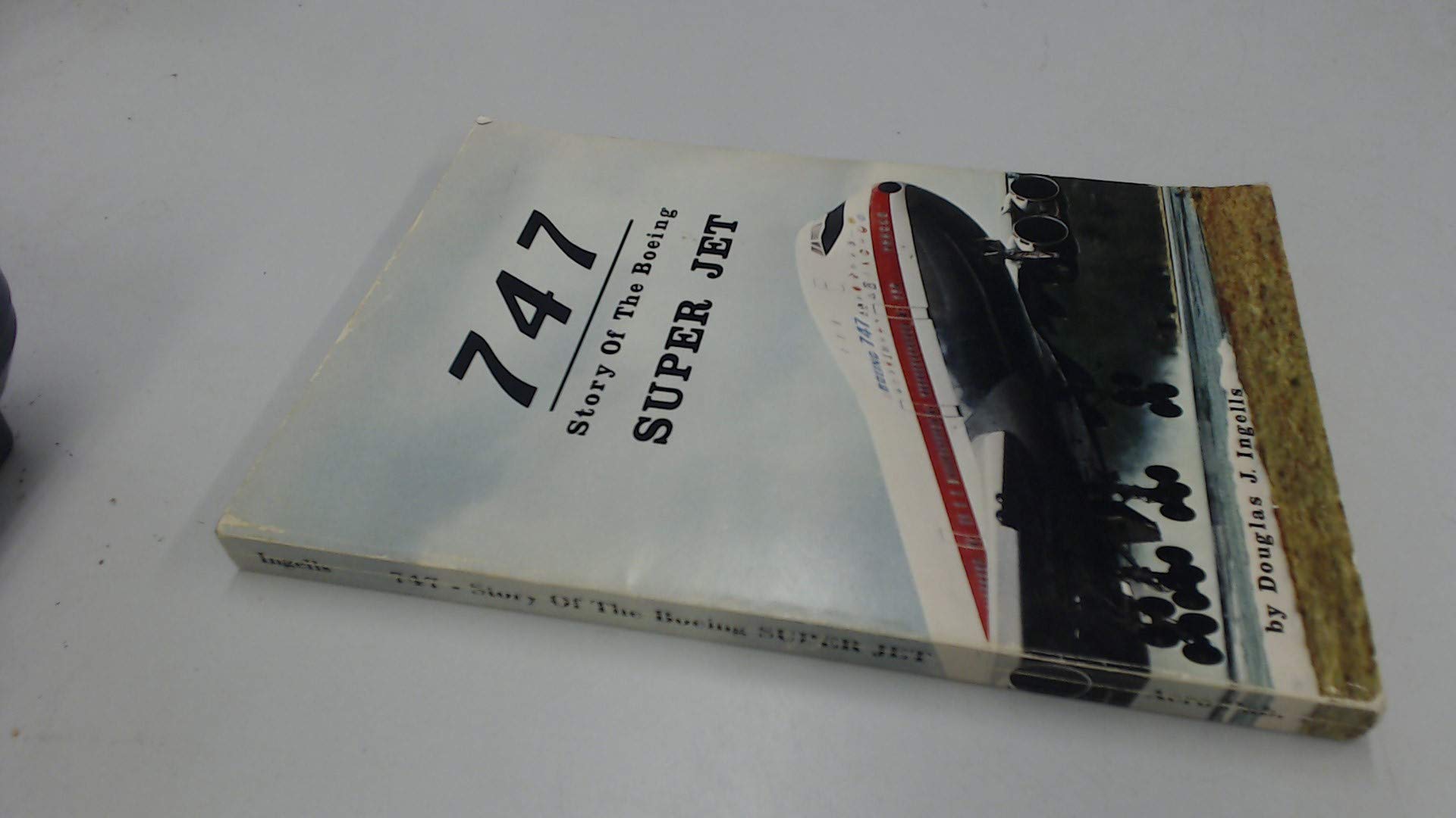 747: Story of the Boeing Super Jet book