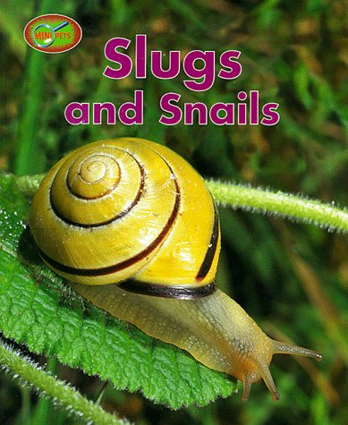 Slugs and Snails (Minipets Series) Non-fiction