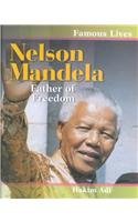 Nelson Mandela: Father of Freedom (Famous Lives) Non-fiction