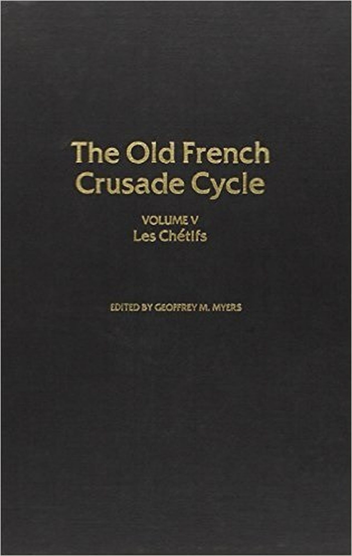 Les Chetifs: The Old French Crusade Cycle (005) book